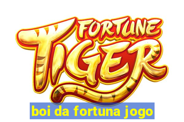 boi da fortuna jogo